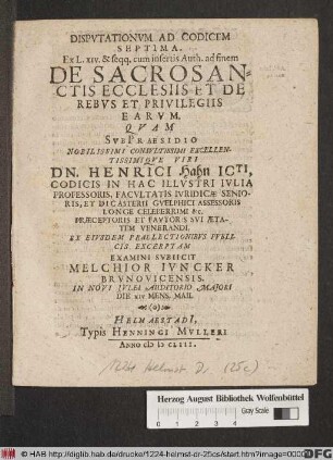 Disputationum Ad Codicem Septima, Ex L. XIV. & seqq. cum insertis Auth. ad finem De Sacrosanctis Ecclesiis Et De Rebus Et Privilegiis Earum