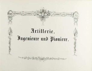 Artillerie, Ingenieure und Pioniere