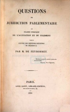 Questions de Juridiction Parlementaire : ou Examen Juridique de l'Accusation et du Jugement portés contre les derniers Ministres de Charles X.