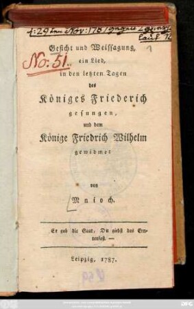 Gesicht und Weissagung : ein Lied, in den letzten Tagen des Königes Friederich gesungen, und dem Könige Friedrich Wilhelm gewidmet