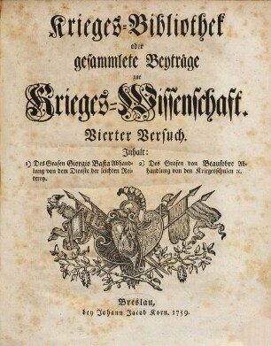 Krieges-Bibliothek oder gesammlete Beyträge zur Kriegs-Wissenschaft, 4