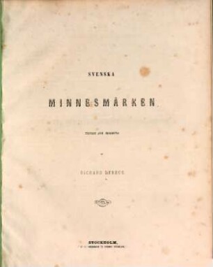 Svenska Minnesmärken : Teknade och beskrifna af Richard Dybeck