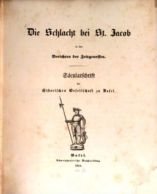 Die Schlacht bei St. Jacob in den Berichten der Zeitgenossen : Säcularschrift der historischen Gesellschaft zu Basel
