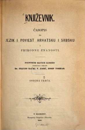 Književnik : časopis za jezik i poviest hrvatsku i srbsku, i prirodne znanosti. 3. 1866