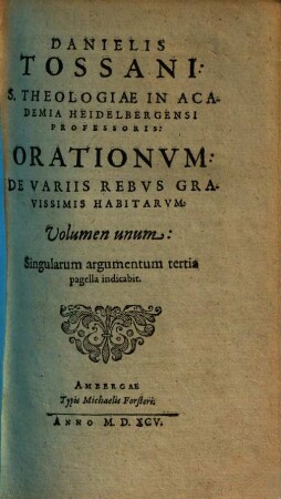 Orationum de variis rebus gravissimis habitarum volumen unum