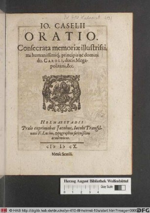 Jo. Caselii Oratio. Consecrata memoriae illustrissimi humanissimiq[ue] principis ac domini dn. Caroli, ducis Megapolitani, &c.