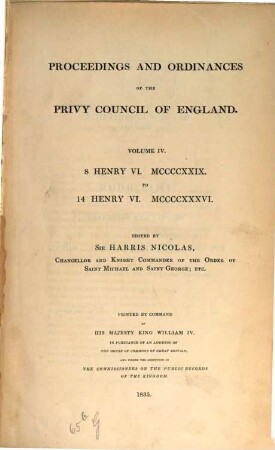 Proceedings and Ordinances of the Privy Council of England. Vol. 4, 8 Henry VI. MCCCCXXIX to 14 Henry VI. MCCCCXXXVI
