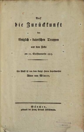 Auf die Zurückkunft der königlich-baierischen Truppen aus dem Felde am 11. Christenmonaths 1815