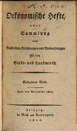 Oekonomische Hefte, oder Sammlung von Nachrichten, Erfahrungen und Beobachtungen für den Stadt- und Landwirth. 17, 17. 1801