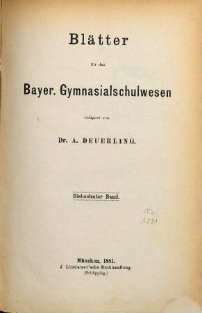 Blätter für das bayer. Gymnasialschulwesen. 17. 1881