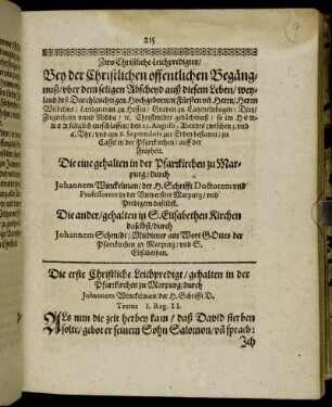 Zwo Christliche Leichpredigten/ Bey der Christlichen offentlichen Begängnuß/ uber dem seligen Abschend auß diesem Leben/ weyland deß Durchleuchtigen Hochgebornen Fürsten vn Herrn/ Herrn Wilhelms/ Landgraven zu Hessen [...]