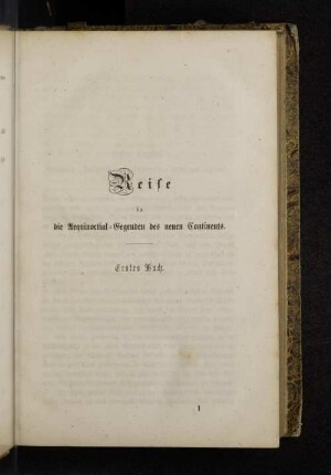Reise in die Aequinoctial-Gegenden des neuen Continents. Erstes Buch.