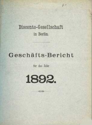 Geschäftsbericht : für d. Jahr ... 1892 (1893)