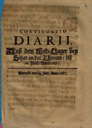 Continuatio Diarii : Auß dem Feld-Lager bey Sitzar an der Thonaw, biß 10. Julij, Anno 1687. ; Getruckt, den 24. Julij, Anno 1687.
