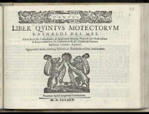 Rinaldo del Mel: Liber quintus motectorum ... partim senis, partimque octonis ... Cantus