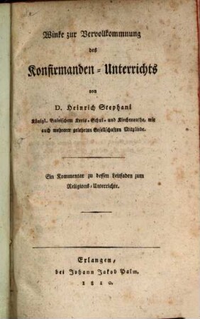 Winke zur Vervollkommnung des Konfirmanden-Unterrichts ... : Ein Kommentar zu dessen Leitfaden zum Religions-Unterrichte