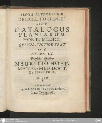 Florae Altdorffinae deliciae hortenses sive catalogus plantarum horti medici quibus auctior erat MDCLX