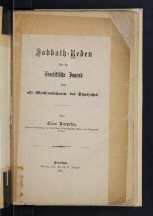 Sabbath-Reden für die israelitische Jugend über alle Wochenabschnitte des Schuljahrs / von Elias Karpeles