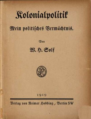 Kolonialpolitik : Mein politisches Vermächtnis