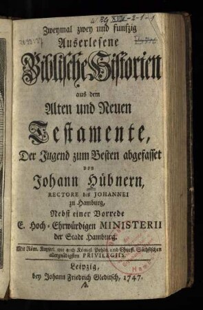 Zweymal zwey und funfzig Auserlesene Biblische Historien aus dem Alten und Neuen Testamente