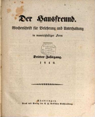 Der Hausfreund : Wochenschrift für Belehrung u. Unterhaltung in mannichfaltiger Form. 3. 1840