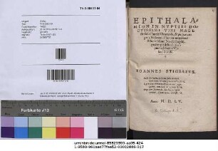 EPITHALAMION IN NVPTIIS DOCTISSIMI VIRI MAGIstri Iobi Fincelij Vinariensis, & pudicae uirginis, Susannae, filiae uiri integerrimi & honestissimi, Nicolai Stigelij, pridem piè defuncti