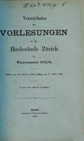 Verzeichnis der Vorlesungen, Behörden, Dozenten und Institute. 1883/84. WS
