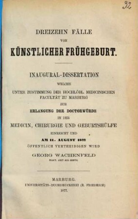 Dreizehn Fälle von künstlicher Frühgeburt : Von Georg Wachenfeld. (Inaugural-Dissertation)