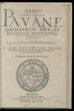 Carlo Farina: Libro delle pavane, gagliarde, brand: mascherata ... a 2. 3. 4. Voce, con il Basso per sonare ... Basso