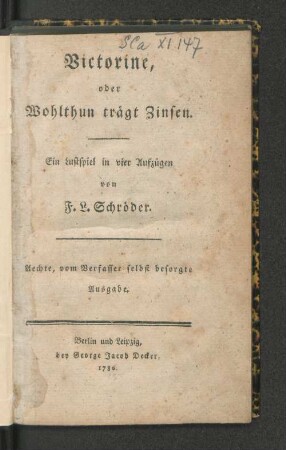 Victorine, oder Wohlthun trägt Zinsen. : Ein Lustspiel in vier Aufzügen