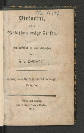 Victorine, oder Wohlthun trägt Zinsen. : Ein Lustspiel in vier Aufzügen