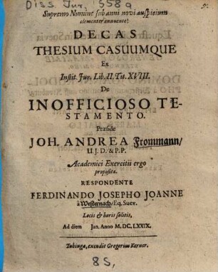 Decas Thesium Casuumque Ex Instit. Jur. Lib. II. Tit. XVIII. De Inofficioso Testamento