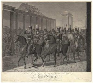 Feierlicher Einzug Seiner Majestät des Königs von Preußen Friedrich Wilhelm III.