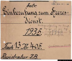 Einberufung zum Heeresdienst und Arbeitsdienst sowie auch Sicherheits- und Hilfsdienst.