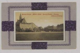 Matthäi-Kirche. Müller's-Hotel. Central Theater. Leipziger Lebensversicherung