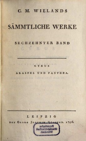 C.M. Wielands Sämmtliche Werke, Sechzehnter Band. Cyrus