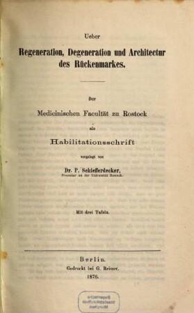 Ueber Regeneration, Degeneration und Architectur des Rückenmarkes : Mit drei Tafeln. (Habilitationsschrift von Rostock.)
