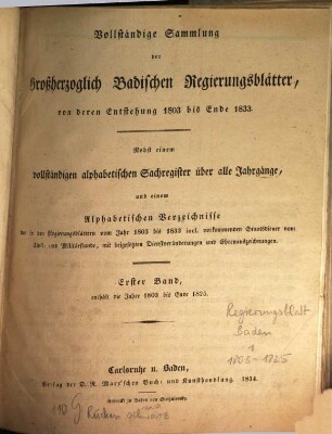 Vollständige Sammlung der Großherzoglich-Badischen Regierungsblätter. 1. 1803/25 (1834)