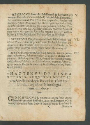 Hactenus De Linea Ottonis, Sequitur Nunc Linea Godschalci, qui secundus est ex tribus illis a quibus Genealogiae initium ducitur.