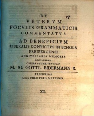 De veterum poculis grammaticis commentatus, ad beneficium liberalis convictus in schola Freibergensi anniversaria memoria recolendum ...