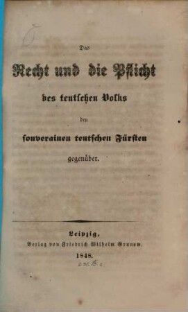 Das Recht und die Pflicht des teutschen Volks den souverainen teutschen Fürsten gegenüber