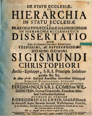 De statu ecclesiae, de hierarchia in statu ecclesiae et praerogativis Ecclesiae Salisburgensis in hierarchia ecclesiastica dissertatio
