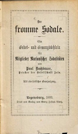 Der fromme Sodale : Ein Gebete und Gesangbüchlein für Mitglieder Marianischer Sodalitäten