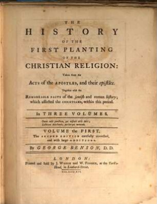 The History Of The First Planting Of The Christian Religion : Taken from the Acts of the Apostles, and their epistles ; Together with the Rekarkable Facts of the jewish anr roman history, which affectes the Christians, within this period ; In Three Volumes. 1
