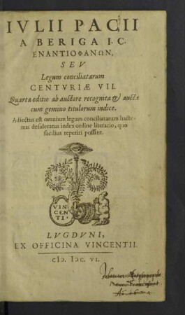 Ivlii Pacii A Beriga I. C. Enantiophann, Sev Legum conciliatarum Centvriae VII. : Adiectus est omnium legum conciliatarum hactenus desideratus index ...