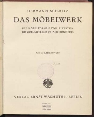 Das Möbelwerk : die Möbelformen vom Altertum bis zur Mitte des 19. Jahrhunderts