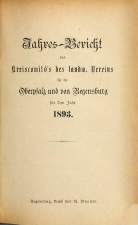 Jahresbericht des Landwirtschaftl. Kreisausschusses der Oberpfalz und von Regensburg. 1893