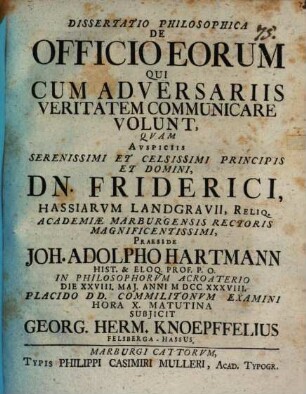 Diss. philos. de officio eorum, qui cum adversariis veritatem communicare volunt