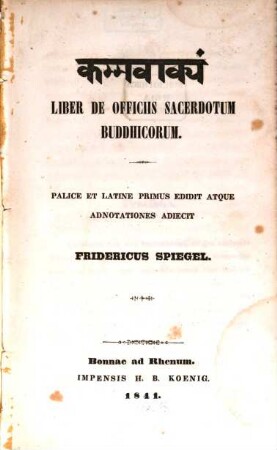Kammavakya Liber de officiis Sacerdotum, Buddhicorum : Palice et latine primus edidit atque adnotationes adjecit Frid. Spiegel