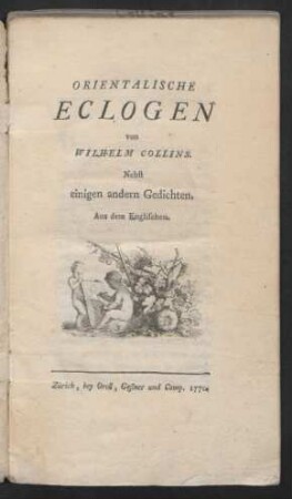 Orientalische Eclogen : Nebst einigen andern Gedichten ; Aus dem Englischen